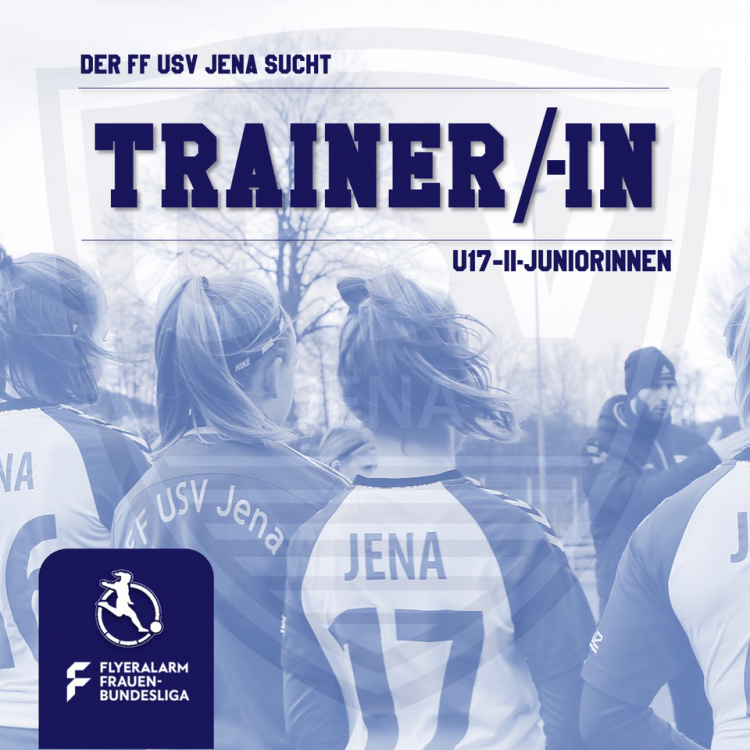 Nachwuchstrainer gesucht! - Der FF USV Jena sucht Cheftrainer/-in für die U17-II-Juniorinnen für die Saison 2020/2021.