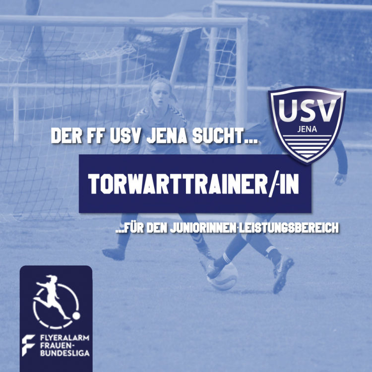Torwarttrainer/-in gesucht! - Der FF USV Jena sucht Torwarttrainer für den Juniorinnen-Nachwuchsbereich.